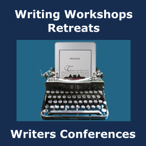 Writing workshops, retreats and writers conferences
